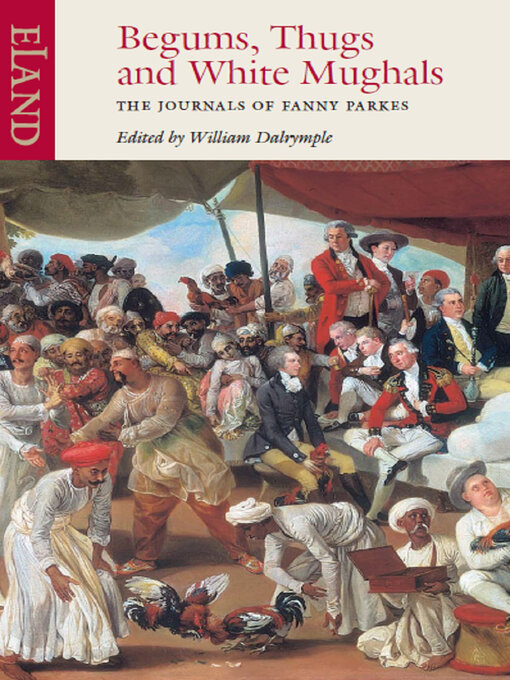 Title details for Begums, Thugs & White Mughals by Fanny Parkes - Available
